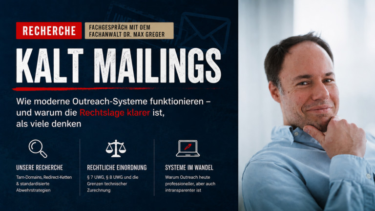 Dr. Max Greger zur E Mail Kaltakquise: Warum moderne Outreach Systeme juristisch schwerer greifbar werden